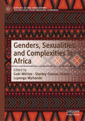 Genders, Sexualities, and Complexities in Africa : Political Science and International Studies (R0) - Gabi Mkhize