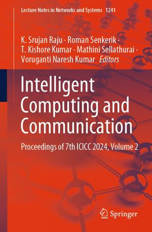 Intelligent Computing and Communication : Proceedings of 7th ICICC 2024, Volume 2 - K. Srujan Raju