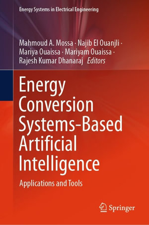 Energy Conversion Systems-Based Artificial Intelligence : Applications and Tools - Mahmoud A. Mossa
