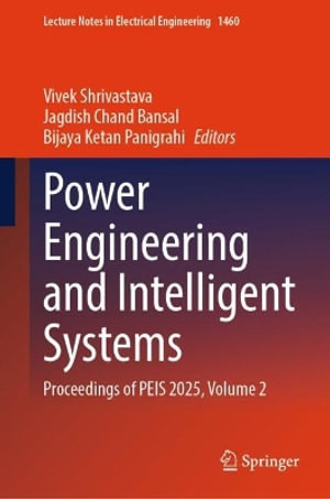 Lecture Notes in Electrical Engineering : Proceedings of Peis 2025 - Vivek Shrivastava