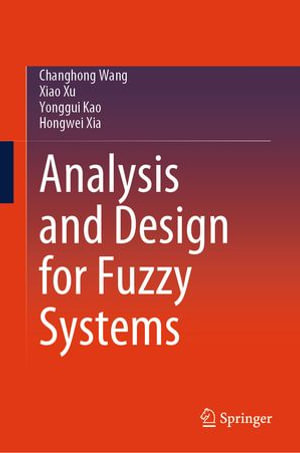 Analysis and Design for Fuzzy Systems - Changhong Wang
