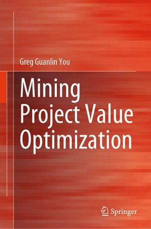 Mining Project Value Optimization : Engineering (R0) - Greg Guanlin You