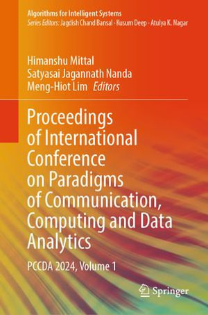 Proceedings of International Conference on Paradigms of Communication, Computing and Data Analytics : PCCDA 2024, Volume 1 - Himanshu Mittal