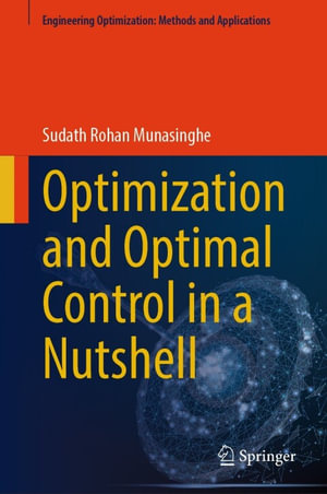 Optimization and Optimal Control in a Nutshell : Intelligent Technologies and Robotics (R0) - Sudath Rohan Munasinghe