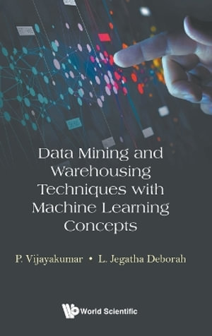 DATA MINING & WAREHOUSING TECH MACHINE LEARNING CONCEPTS - VIJAYAKUMAR P