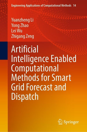 Artificial Intelligence Enabled Computational Methods for Smart Grid Forecast and Dispatch : Energy (R0) - Yuanzheng Li