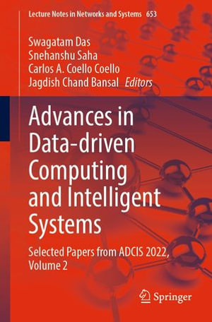 Advances in Data-driven Computing and Intelligent Systems : Selected Papers from ADCIS 2022, Volume 2 - Swagatam Das