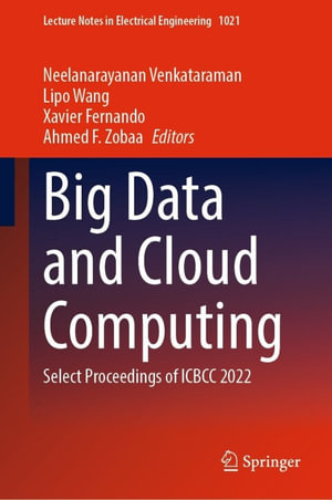 Big Data and Cloud Computing : Select Proceedings of ICBCC 2022 - Neelanarayanan Venkataraman