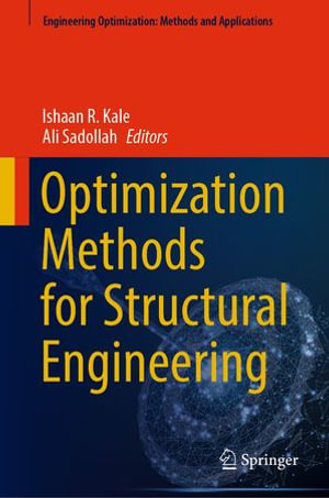 Optimization Methods for Structural Engineering : Mathematics and Statistics (R0) - Ishaan R. Kale
