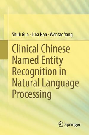 Clinical Chinese Named Entity Recognition in Natural Language Processing : Mathematics and Statistics (R0) - Shuli Guo