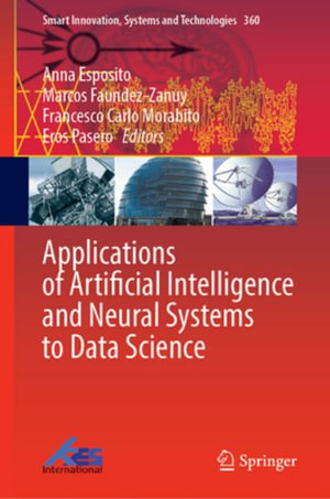 Applications of Artificial Intelligence and Neural Systems to Data Science : Smart Innovation, Systems and Technologies - Anna Esposito
