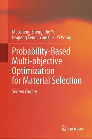 Probability-Based Multi-objective Optimization for Material Selection : Engineering (R0) - Maosheng Zheng