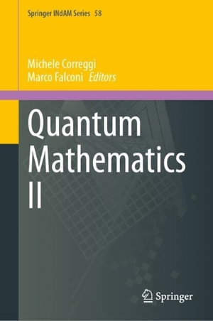 Quantum Mathematics II : Springer INdAM Series - Marco Falconi