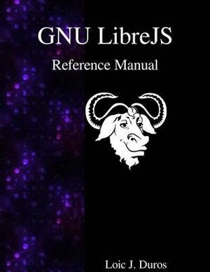 GNU LibreJS Reference Manual - Loic J Duros