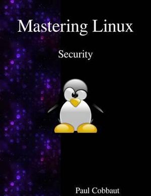 Mastering Linux - Security - Paul Cobbaut