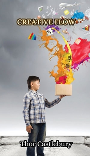 Creative Flow - Thor Castlebury