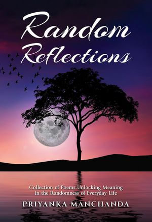 Random Reflections - Priyanka Manchanda