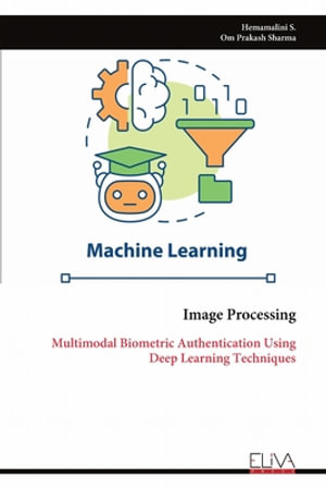 Image Processing : Multimodal Biometric Authentication Using Deep Learning Techniques - Hemamalini S.