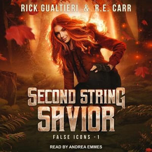 Second String Savior : From the Tome of Bill Universe - Rick Gualtieri