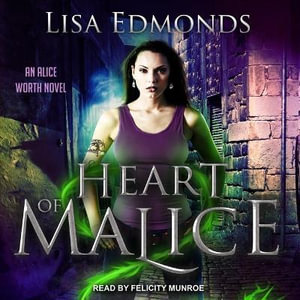 Heart of Malice Lib/E : The Alice Worth Series - Felicity Munroe