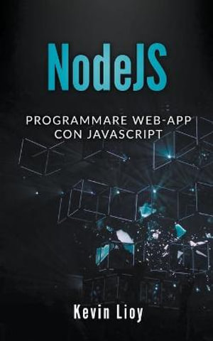 NodeJS : Programmare Web-App Con Javascript - Kevin Lioy