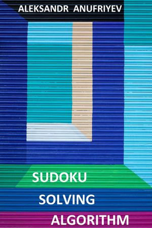 Sudoku Solving Algorithm - Aleksandr Anufriyev
