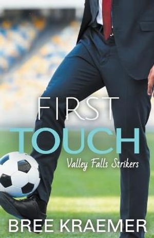 First Touch : Valley Falls Strikers - Bree Kraemer
