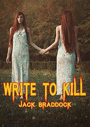 Write To Kill - Jack Braddock