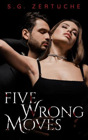 Five Wrong Moves - S.G. Zertuche