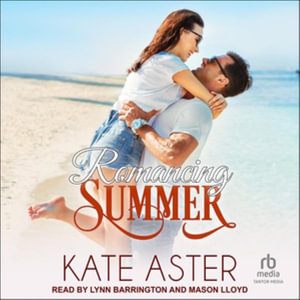 Romancing Summer : The Brothers in Arms Series - Kate Aster