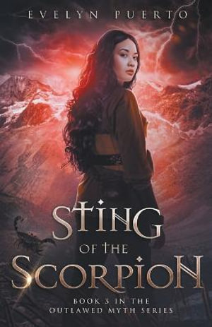 Sting of the Scorpion : The Outlawed Myth - Evelyn Puerto