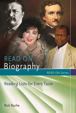 Read On...Biography : Reading Lists for Every Taste - Rick Roche