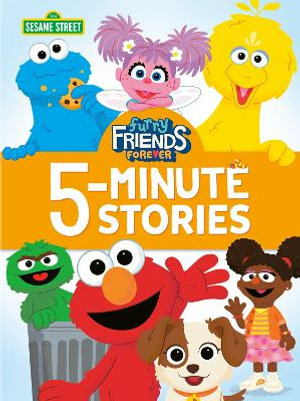 Furry Friends Forever 5-Minute Stories : Sesame Street; 5-Minute Stories - Mei Nakamura