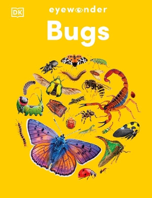 Eyewonder Bugs : Open Your Eyes to a World of Discovery - Dorling Kindersley 