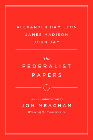 The Federalist Papers - Alexander Hamilton