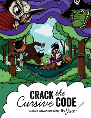 Crack the Cursive Code : Cursive Writing Adventure Story - Jacqueline Mantikoski