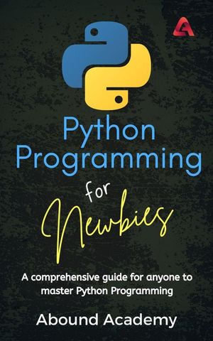 Python Programming for Newbies - Abound Academy