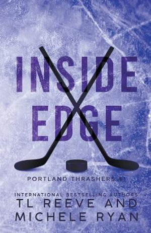 Inside Edge : Portland Thrashers - TL Reeve