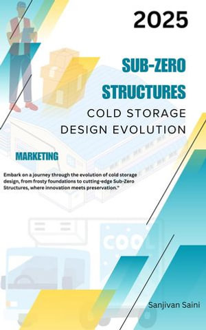 Sub-Zero Structures : Cold Storage Design Evolution - SANJIVAN SAINI