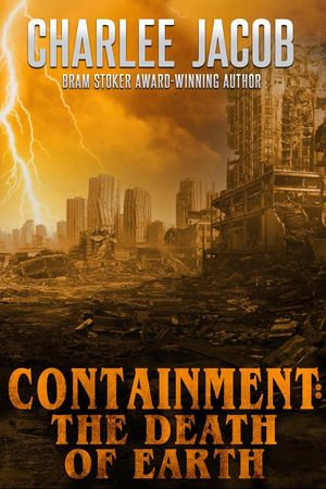 Containment : The Death of Earth - Charlee Jacob