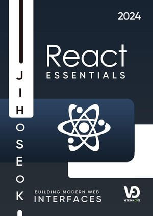 React Essentials : Building Modern Web Interfaces - Jiho Seok