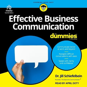 Effective Business Communication for Dummies : For Dummies Business & Personal Finance - Jill Schiefelbein