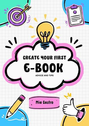 Create Your First E-Book - Mia Castro Suarez