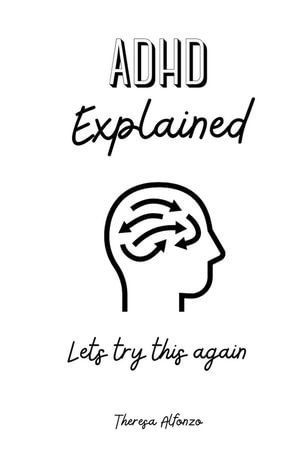 ADHD Explained : 0.1, #0.8 - Theresa Alfonzo