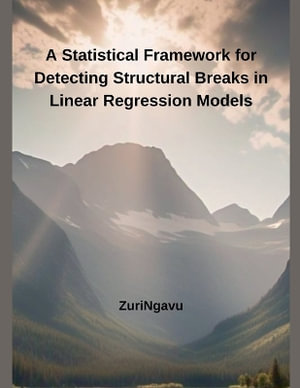 A Statistical Framework for Detecting Structural Breaks in Linear Regression Models - ZuriNgavu