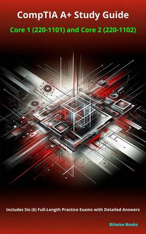 Comptia A+ Study Guide - Bitwise Books