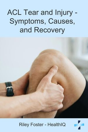 ACL Tear and Injury - Symptoms, causes, and recovery - Riley Foster