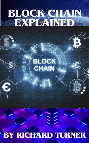 Block Chain Explained - Richard Turner