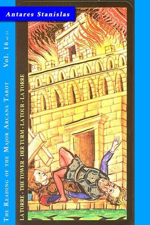 The Tower -Vol.16 of 22 : Reading the Major Arcana Tarot, #16 - Antares Stanislas
