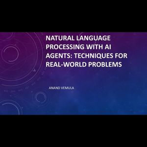 Natural Language Processing with AI Agents : Techniques for Real-World Problems - Anand Vemula